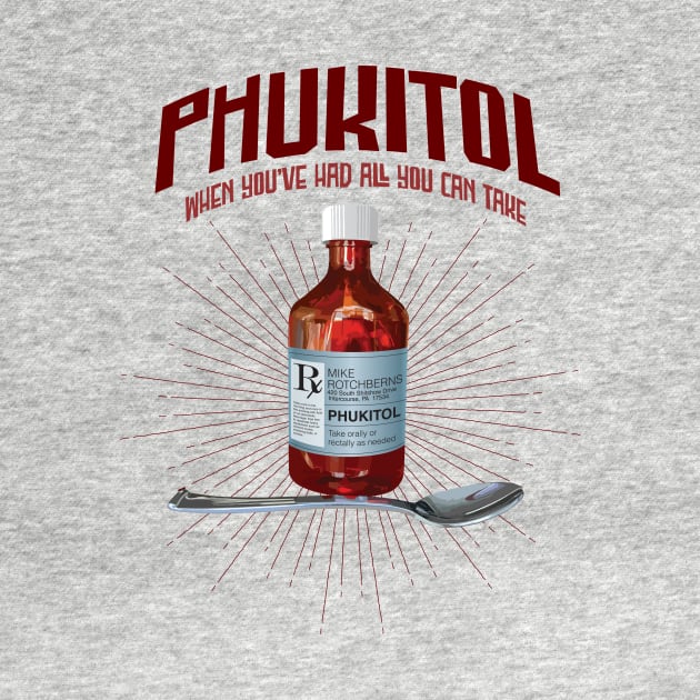 Phukitol - funny frustration medicine by eBrushDesign